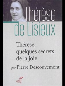Thérèse, quelques secrets da la joie (Thérèse de Lisieux)