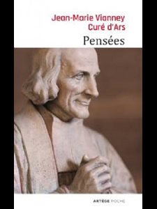 Jean-Marie Vianney Curé d'Ars : Pensées