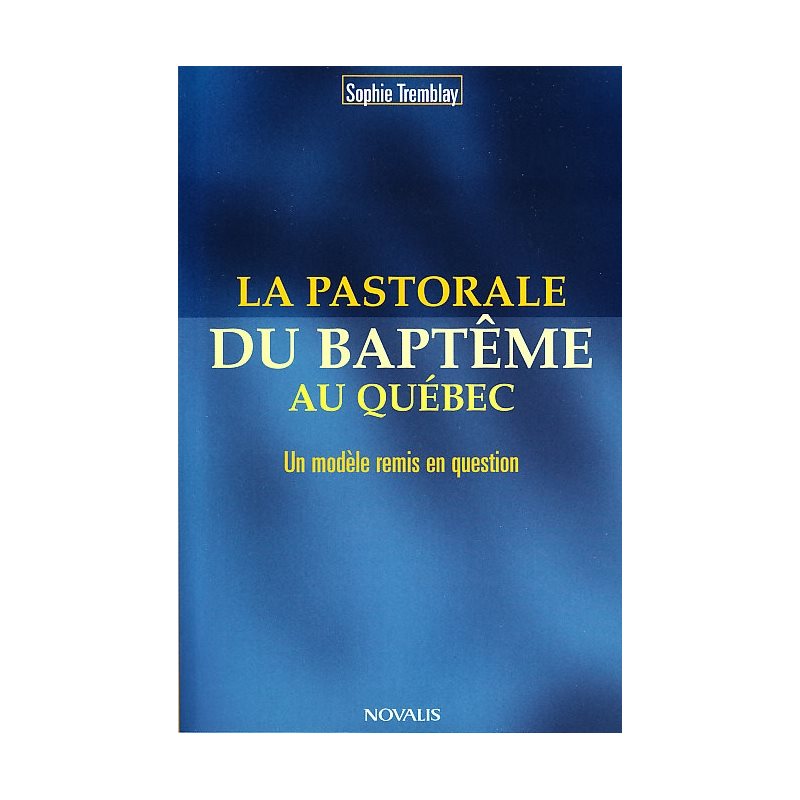 Pastorale du baptême au Québec, La