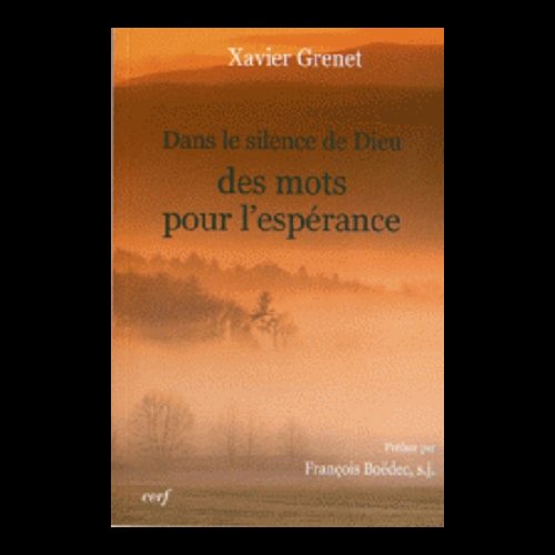 Dans le silence de Dieu des mots pour l'espérance