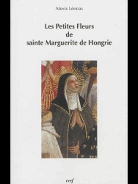 Petites fleurs de sainte Marguerite de Hongrie (French book)