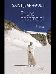 Prions ensemble! Saint Jean-Paul II (French book)