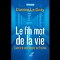 Fin mot de la vie, Le