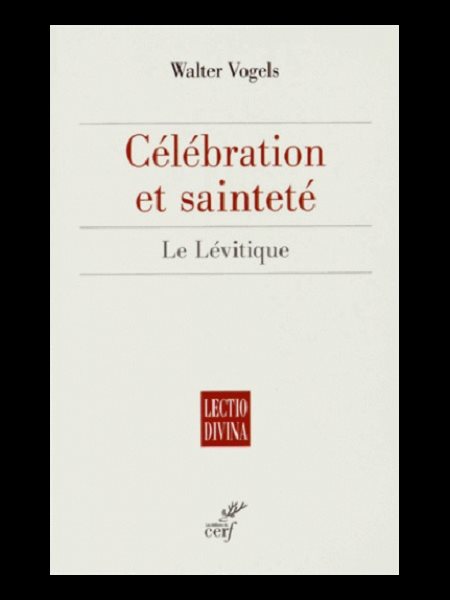 Célébration et sainteté - Le Lévitique