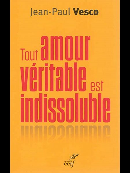 Tout amour véritable est indissoluble