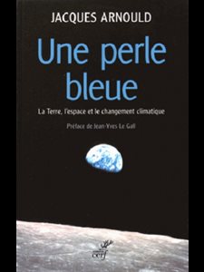 Une perle bleue (La Terre, l'espace et le changement climat)