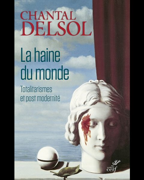 Haine de monde, La - Totalitarismes et postmodernité