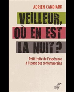 Veilleur, ou en est la nuit?