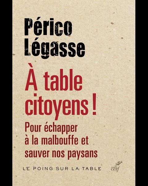 À table citoyens! Pour échapper à la malbouffe et ...