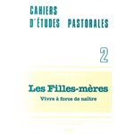 Filles mères, Les - Vivre à force de naître