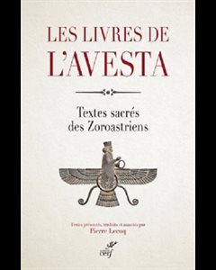 Livres de l'Avesta, Les - Textes sacrés des Zoroastriens