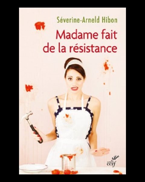 Madame fait de la résistance