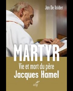 Martyr : Vie et mort du père Jacques Hamel