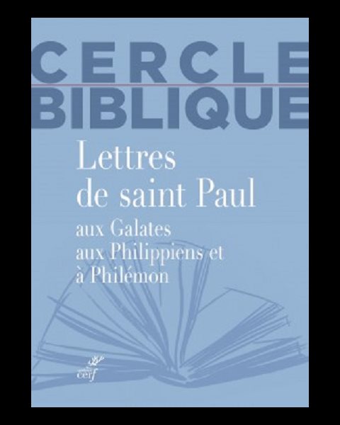 Lettres de saint Paul aux Galates, aux Philippiens et à Phi.