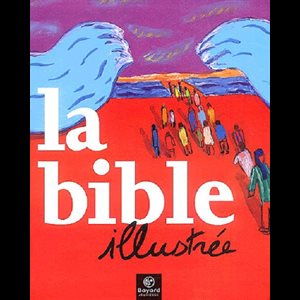 Bible Illustrée, La (nouvelle traduction)