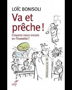 Va et prêche ! - Croyons-nous encore en l'homélie