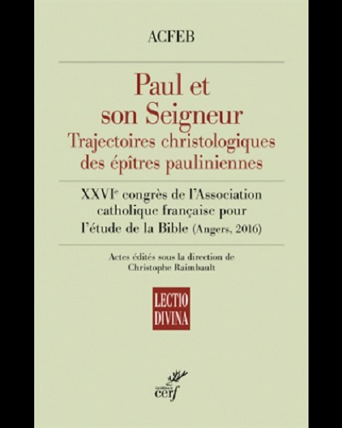 Paul et son seigneur (Trajectoires christologiques des ....)