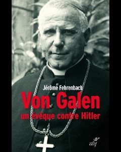 Von Galen, un évêque contre Hitler