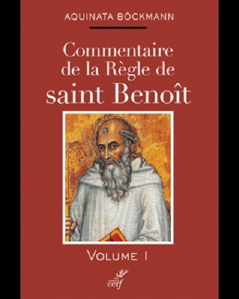 Commentaire de la Règle de saint Benoît - Volume 1