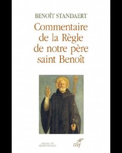 Commentaire de la Règle de notre père saint Benoît