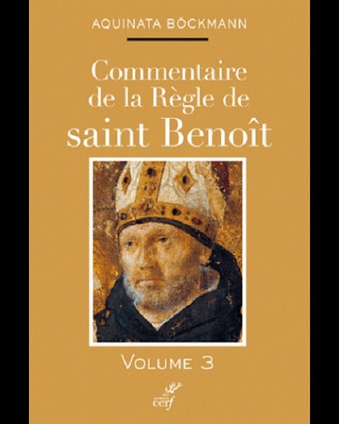 Commentaire de la Règle de saint Benoît - Volume 3