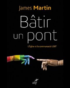 Bâtir un pont - L'Église et la communauté LGBT