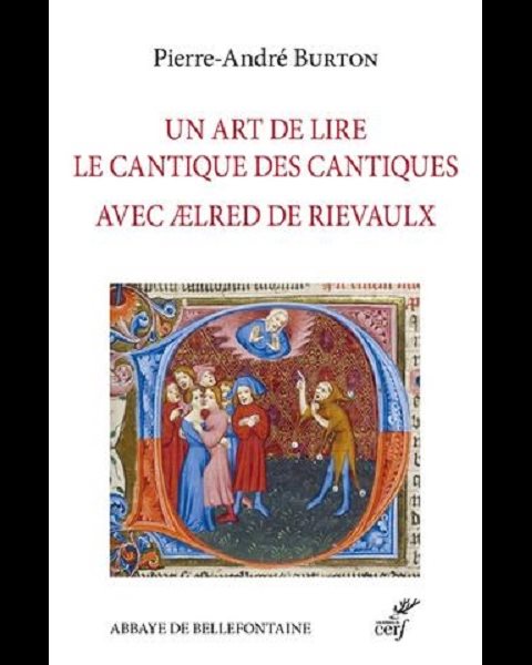 Un art de lire le cantique des cantiques avec Aelred de R.