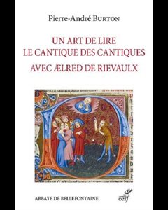 Un art de lire le cantique des cantiques avec Aelred de R.