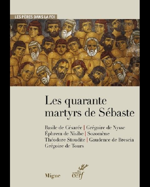 Quarante martyrs de Sébaste, Les