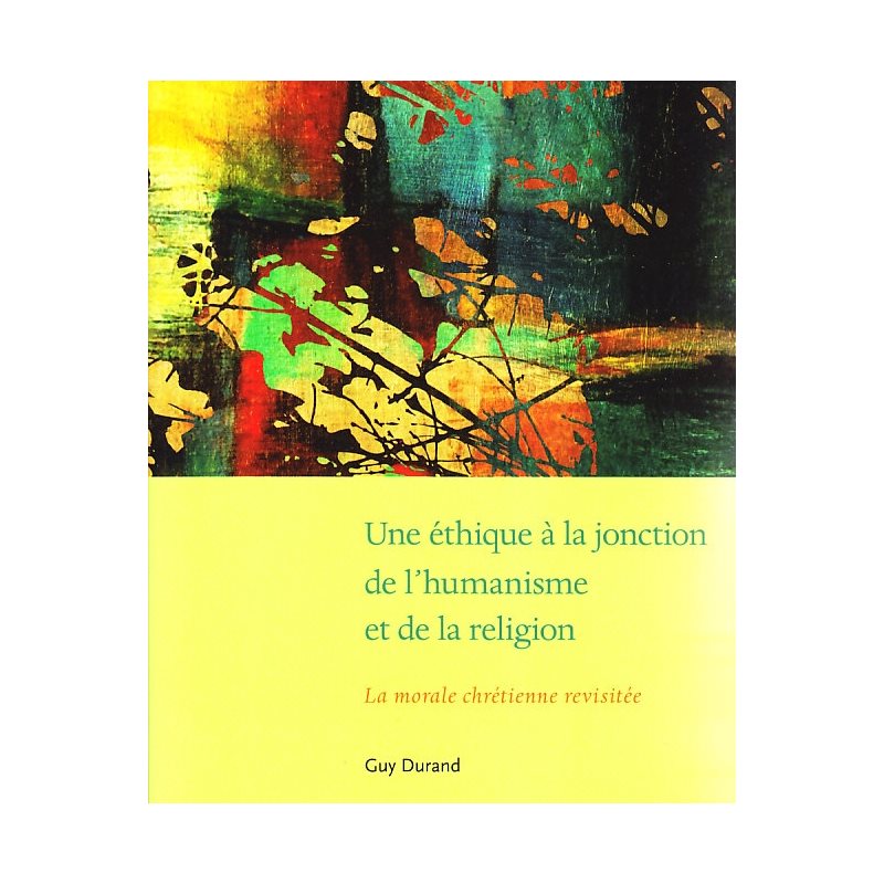 Éthique à la jonction de l'humanisme et ... (French book)