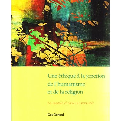 Éthique à la jonction de l'humanisme et ... (French book)