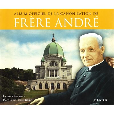 Album officiel de la canonisation de Frère André