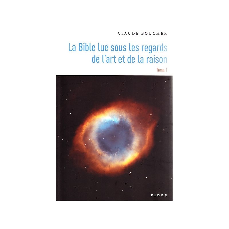 Bible lue sous les regards de l'art et de la raison, La T. 1