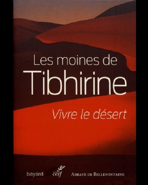 Vivre le désert : Les moines de Tibhirine