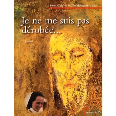 Je ne me suis pas dérobée...