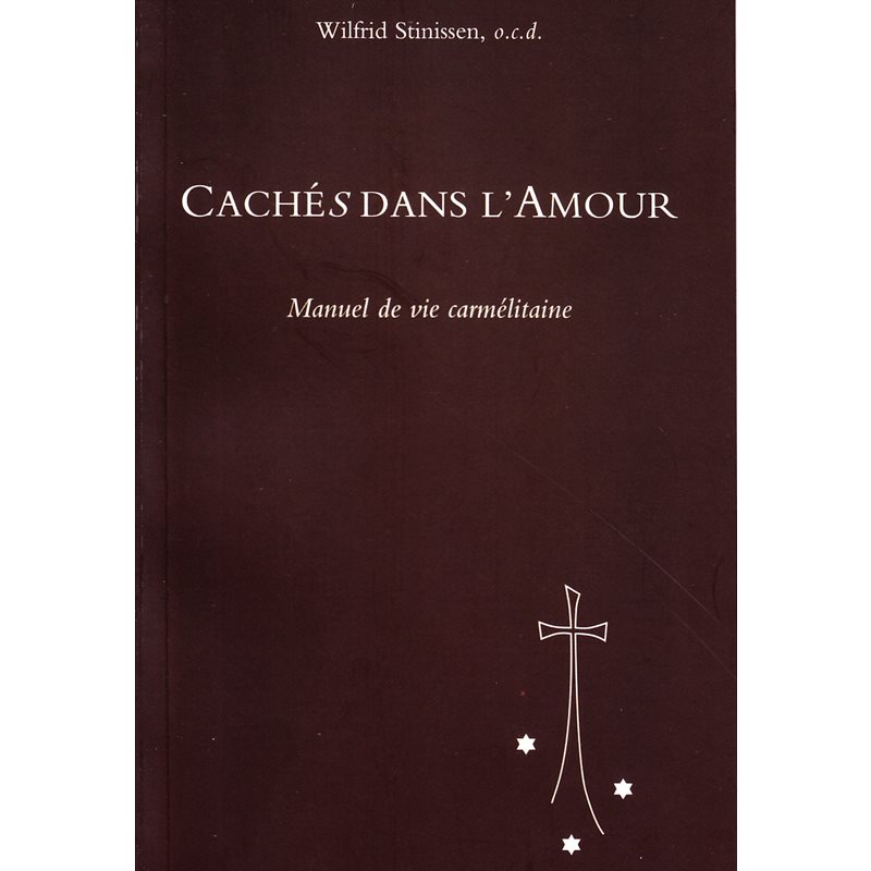 Cachés dans l'Amour (Manuel de vie carmélitaine) (French)