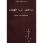 Cachés dans l'Amour (Manuel de vie carmélitaine)