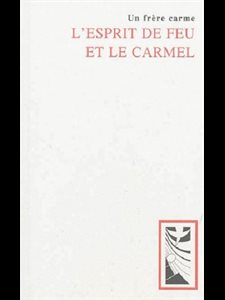 Esprit de feu et le Carmel, L'