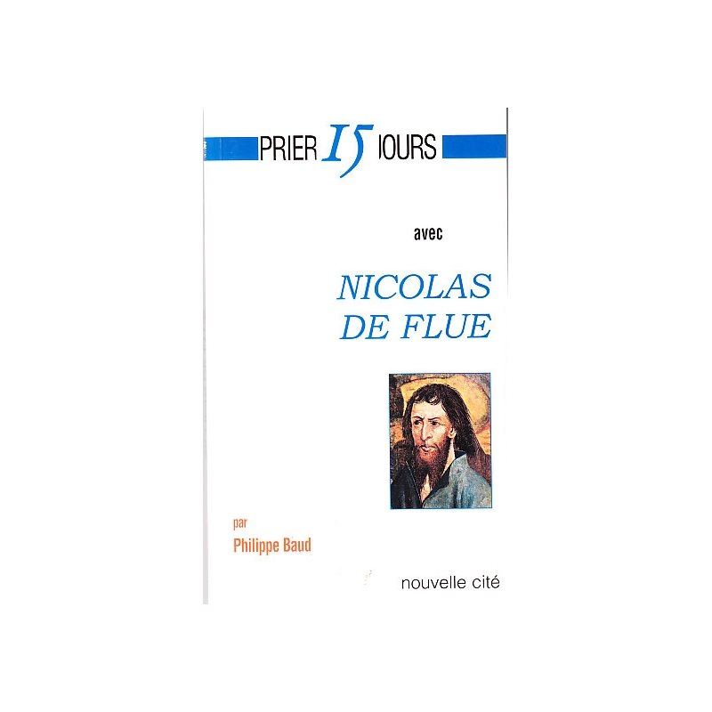 Prier 15 jours avec Nicolas Flue