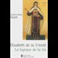 Élisabeth de la Trinité - La logique de la foi