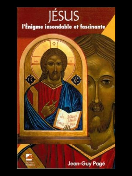 Jésus, l'énigme insondable et fascinante (French book)