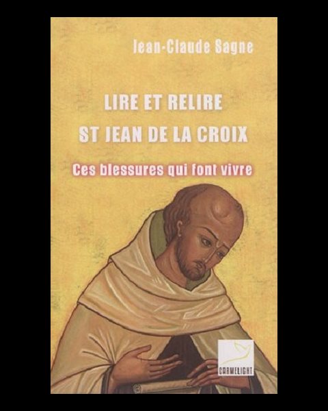 Lire et relire St Jean de la Croix - Ces blessures qui ...