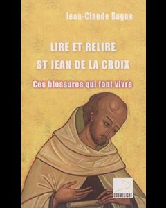 Lire et relire St Jean de la Croix - Ces blessures qui ...