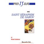 Prier 15 jours avec Saint Séraphim de Sarov