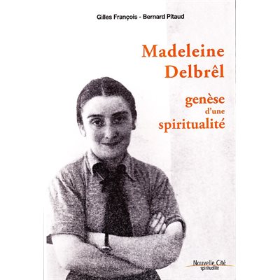 Madeleine Delbrêl: genèse d'une spiritualité (French book)