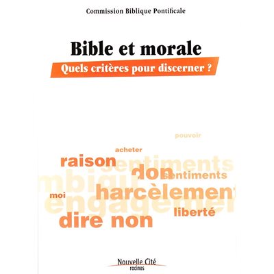 Bible et morale - Quels critères pour discerner?