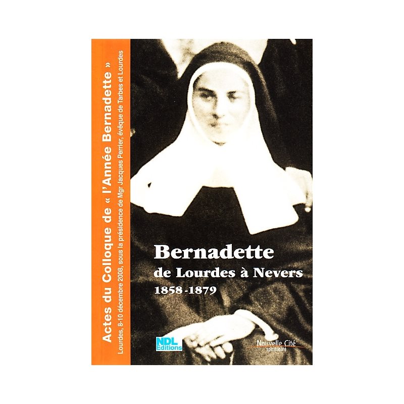 Bernadette de Lourdes à Nevers 1858-1879