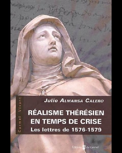 Réalisme Thérésien en temps de crise - Lettres 1576-1579