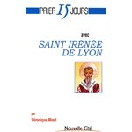 Prier 15 jours avec Saint Irénée de Lyon