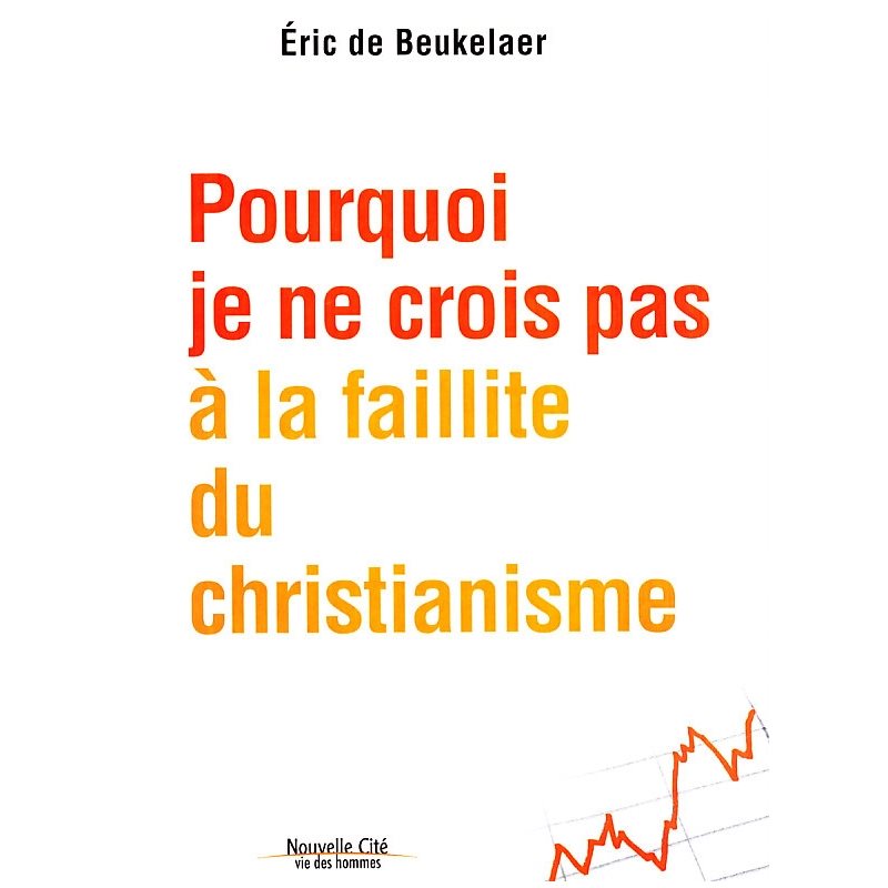 Pourquoi je ne crois pas à la faillite du christianisme